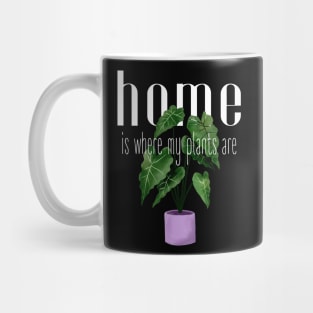 home is where my plants are Mug